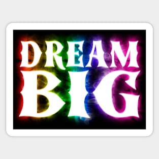 Dream Big Sticker